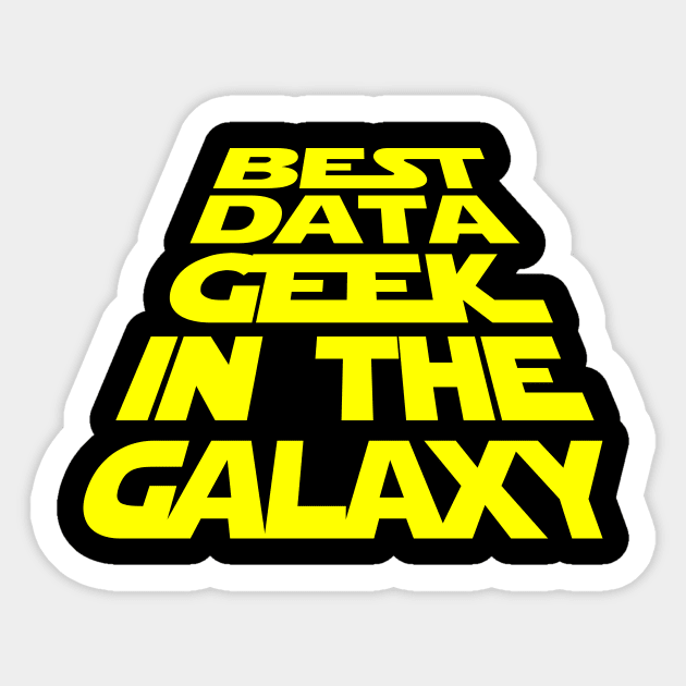 Best Data Geek in the Galaxy Sticker by Peachy T-Shirts